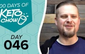 Video thumbnail. Left: Teal graphic with KETO CHOW branding, text 100 DAYS OF KETO CHOW and DAY 046. Right: Smiling man with beard.