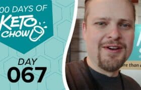 KETO CHOW branded graphic shows 100 DAYS OF KETO CHOW and DAY 067 on teal. A bearded man and a partial KETO CHOW sign are on the right.