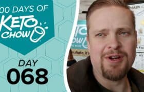 Teal graphic with Keto Chow logo, 100 DAYS OF KETO CHOW, DAY 068. A man is next to a menu board listing Keto Chow flavors and nutrition.