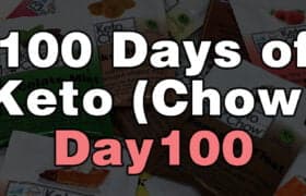100 days of keto chow day 100