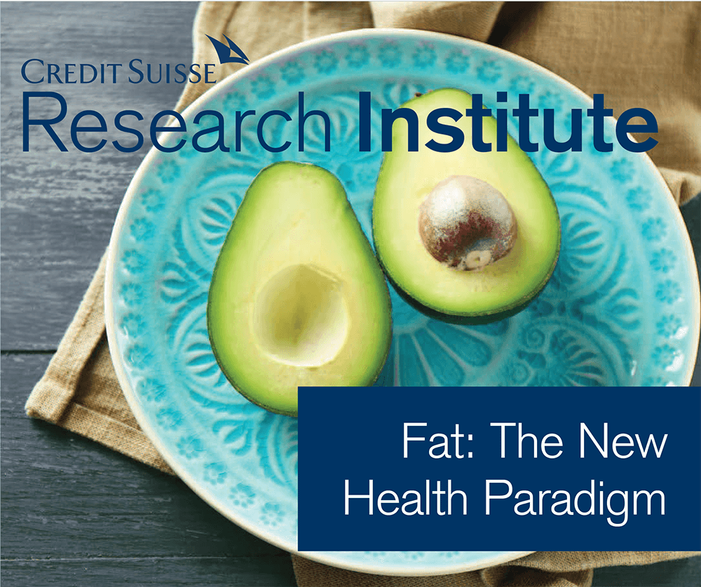 creditSuisse research institute. fat: the new health paradigm