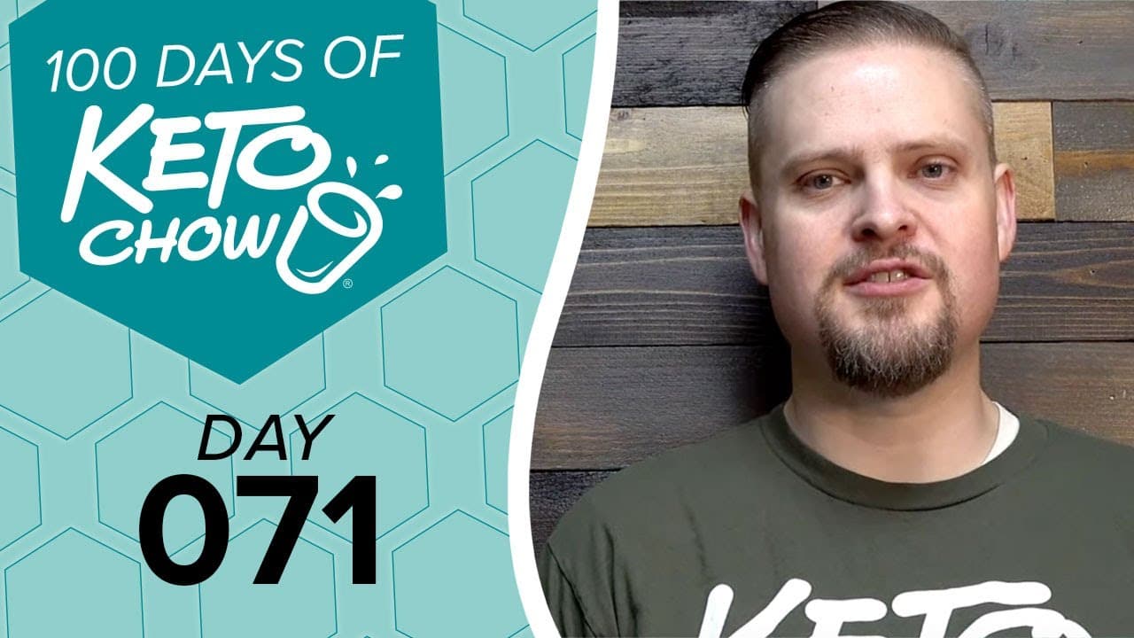 KETO CHOW logo, text 100 DAYS OF KETO CHOW and DAY 071 on a teal and light blue hexagon graphic. A man on the right.